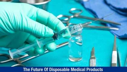 The Future of Disposable Medical Products