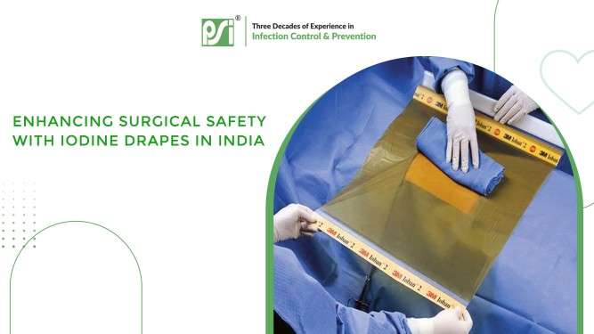 Enhancing Surgical Safety with Iodine Drapes in India