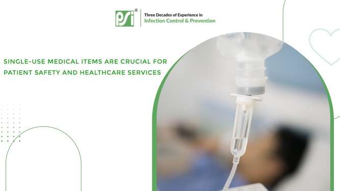 Single-Use Medical Items Are Crucial for Patient Safety and Healthcare Services